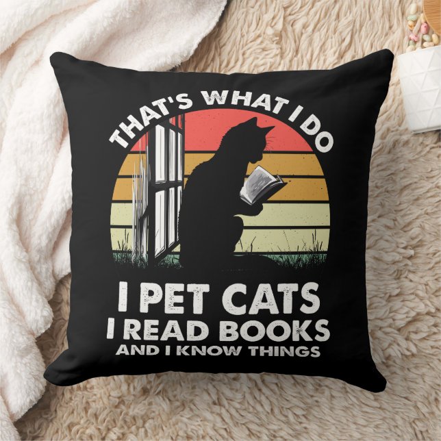 That’s What I Do I Pet Cats I Read Books  Throw Pillow (Blanket)