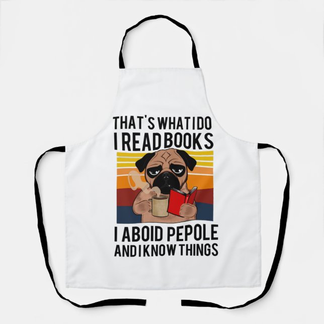 that s what i do i read books i aboid pepole  apron (Front)