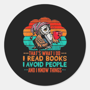 That’s What I Do I Read Books I Avoid People &amp; Classic Round Sticker