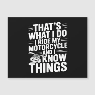 That’s What I Do I Ride My Motorcycle and I Know T