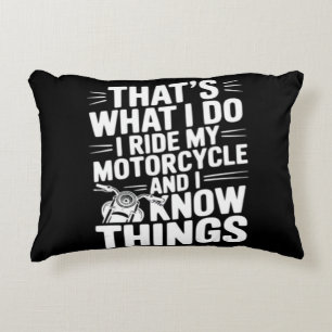 That’s What I Do I Ride My Motorcycle and I Know T Accent Pillow