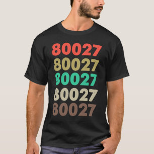 That Says 80027 Retro Zip code Zipcode  80027 T-Shirt