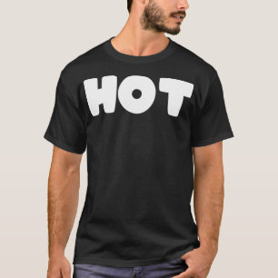 That Says HOT  T-Shirt