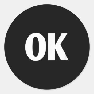That Says Ok Shirt - Shirt That Says Ok  Classic Round Sticker