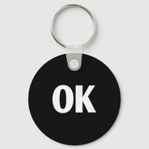 That Says Ok Shirt - Shirt That Says Ok Keychain