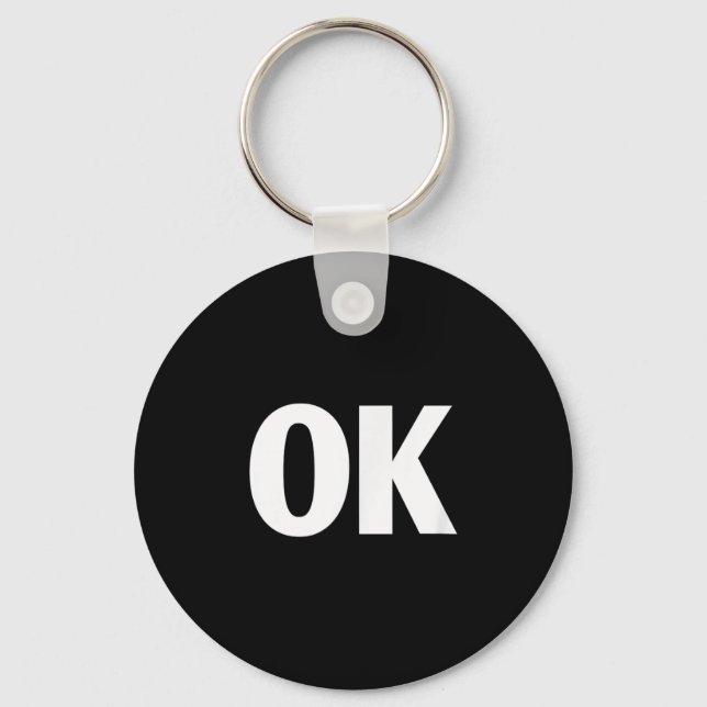 That Says Ok Shirt - Shirt That Says Ok  Keychain (Front)
