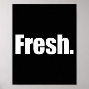That Says Says Fresh Shirt - A Design That Says Sa Poster