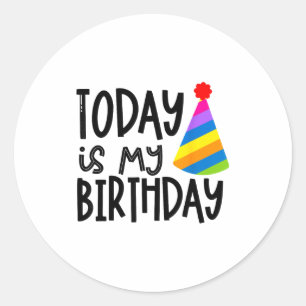 That Says Today Is My Birthday - Party Hat Design Classic Round Sticker