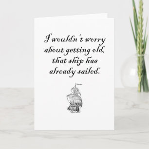 That Ship Has Sailed Funny Birthday Card