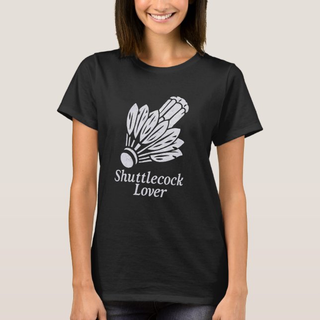 That Shuttlecock Lover Racket Birdie Athlete Badmi T-Shirt (Front)