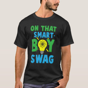 That Smart Boy Swag Funny STEM School Science Tech T-Shirt
