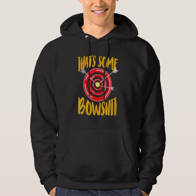 That Some Bowshit Hobbyist Hoodie (Front)
