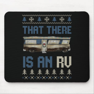 That There Is An Rv Ugly Christmas Camng Holiday L Mouse Pad