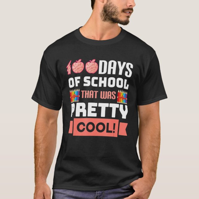That Was Pretty 100 Days of School Cool Kids Teach T-Shirt (Front)