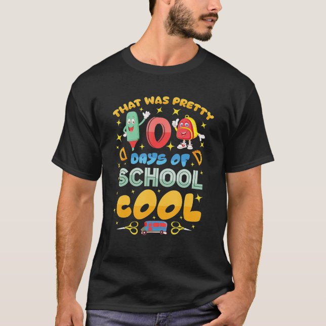 That Was Pretty 100 Days of School Cool T-Shirt (Front)