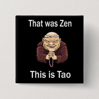 That Was Zen, This Is Tao 2 Inch Square Button