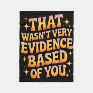 That wasn't evidence based of you humour quote fleece blanket