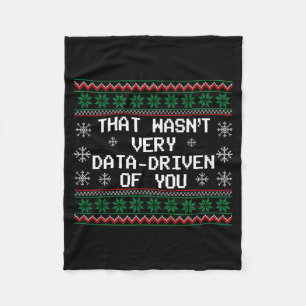 That Wasn't Very Data Driven Of You Christmas Xmas Fleece Blanket