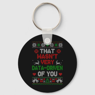 That Wasnt Very Data Driven Of You Christmas Xmas  Keychain