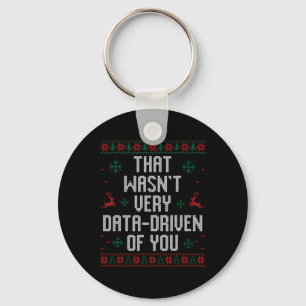 That Wasn't Very Data Driven Of You Christmas Xmas Keychain
