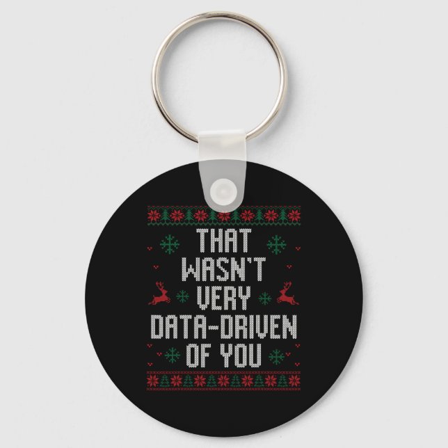 That Wasn't Very Data Driven Of You Christmas Xmas Keychain (Front)