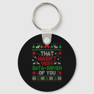 That Wasn't Very Data Driven Of You Christmas Xmas Keychain