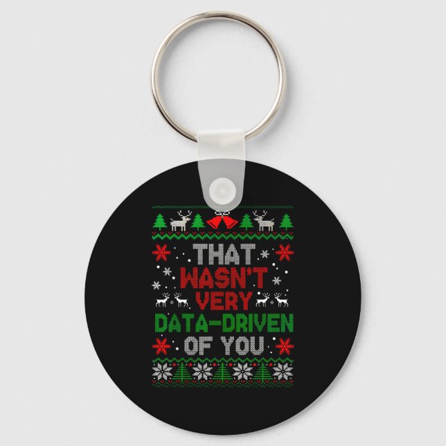 That Wasn't Very Data Driven Of You Christmas Xmas Keychain (Front)