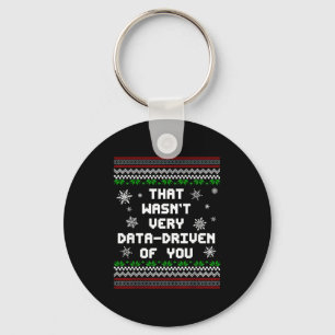 That Wasn't Very Data Driven Of You Christmas Xmas Keychain