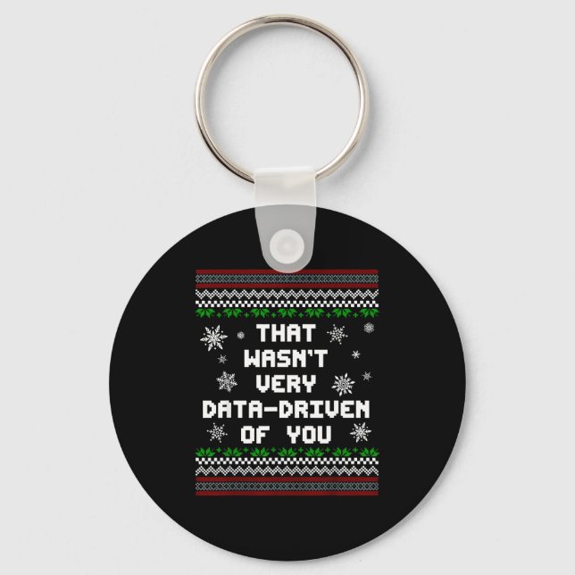 That Wasn't Very Data Driven Of You Christmas Xmas Keychain (Front)