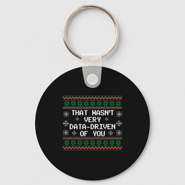 That Wasn't Very Data Driven Of You Christmas Xmas Keychain (Front)