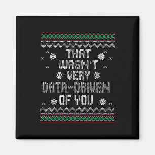 That Wasn't Very Data Driven Of You Christmas Xmas Magnet