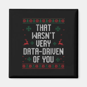 That Wasn't Very Data Driven Of You Christmas Xmas Magnet