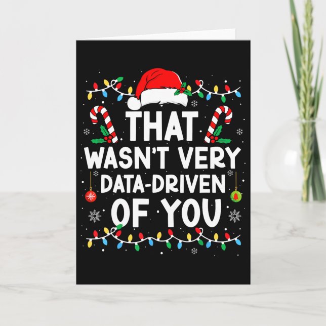 That Wasn't Very Data Driven Of You Funny Humor Ch Card (Front)