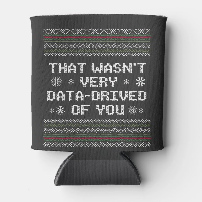 That Wasn't Very Data Driven Of You Nerd Christmas Can Cooler (Front)