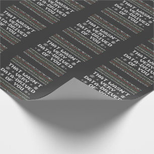 That Wasn't Very Data Driven Of You Nerd Christmas Wrapping Paper
