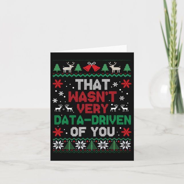 That Wasn't Very Data Driven Of You Ugly Sweater C Card (Front)
