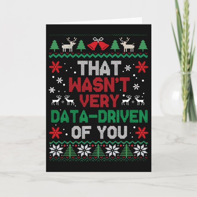 That Wasn't Very Data Driven Of You Ugly Sweater C Card (Front)
