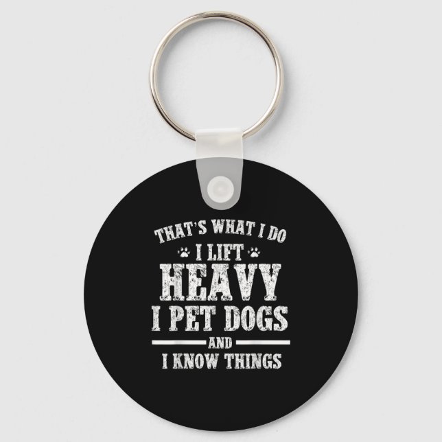 That What I Do I Lift Heavy I Pet Dog Workout Moti Keychain (Front)