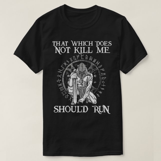 That Which does not Kill 3 T-Shirt (Design Front)