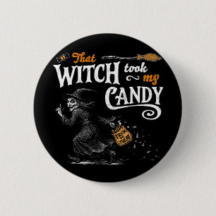 That Witch Took My Candy Dark 2 Inch Round Button