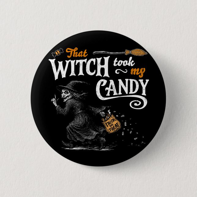 That Witch Took My Candy Dark 2 Inch Round Button (Front)