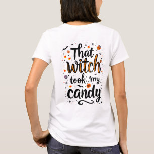 That Witch Took My Candy Typography Front & Back T-Shirt