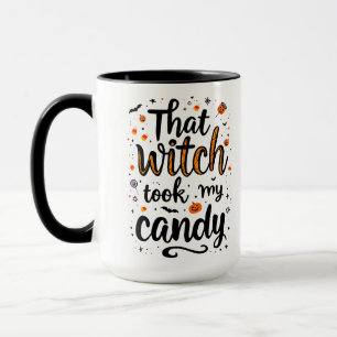 That Witch Took My Candy Typography Mug