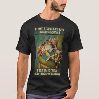 That&x27;s What I Do I Read Books i drink tea and  T-Shirt