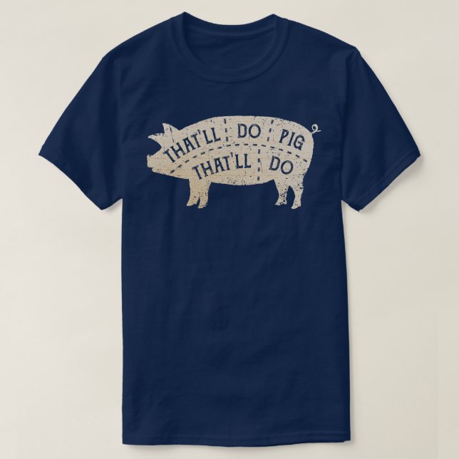 Thatll Do Pig 2 T-Shirt (Design Front)