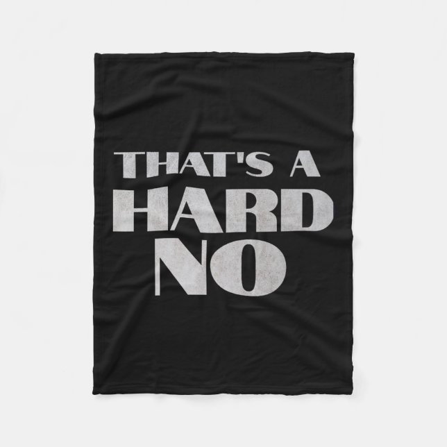 That's A Hard No Premium  Fleece Blanket (Front)