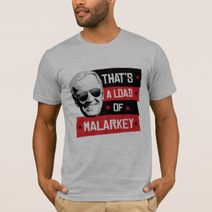 That's a load of Malarkey Biden 2020 T-Shirt