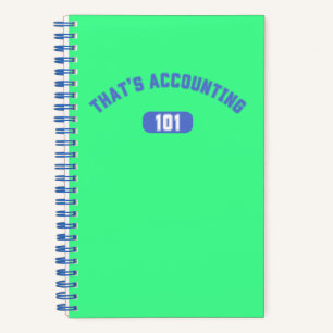 That's Accounting 101 Notebook