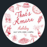 That's Amore Bridal Shower  Classic Round Sticker<br><div class="desc">Host a memorable Italian-themed celebration with this editable "That's Amore" bridal shower stickers,  featuring charming hand-drawn pizza and pasta illustrations in a rustic red whimsical hand-drawn style.</div>