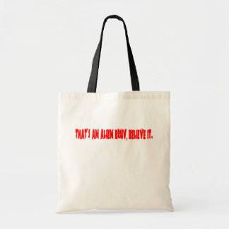 That's an alien bruv, believe it. tote bag